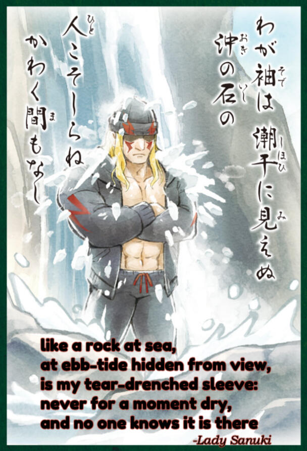 Alex's SF6 Hykaunin Isshu Card Like a rock at sea, at ebb-tide hidden from view, is my tear-drenched sleeve; never for a moment dry, and no one knows it is there.